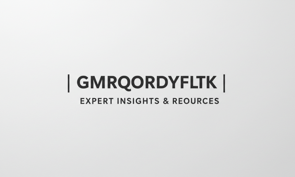 Gmrqordyfltk | Expert Insights & Resources