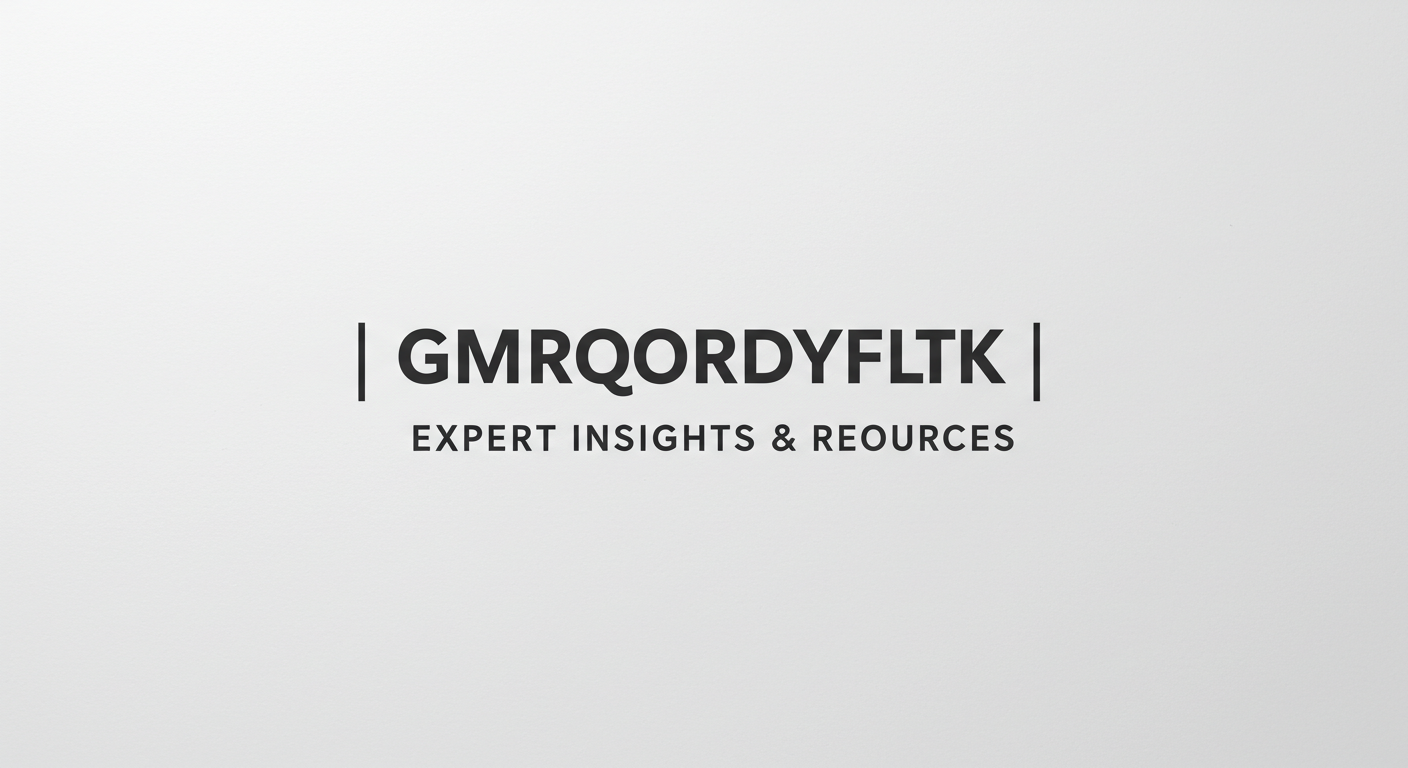 Gmrqordyfltk | Expert Insights & Resources